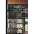 The Genealogy of the Family of Gamaliel Gerould, Son of Dr. Jacques (Or James) Jerauld: Of the Province of Languedoc, France