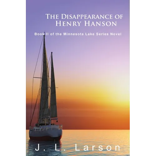 The Disappearance of Henry Hanson: Book II of the Minnesota Lake Series Novels