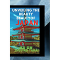 Unveiling the Beauty of Japan: Your Ultimate Tourist Handbook