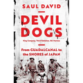 Devil Dogs: King Company, Third Battalion, 5th Marines: From Guadalcanal to the Shores of Japan