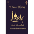 99 Name Of Allah Islamic Coloring Activities Book Adults Kids: Arabic coloring book for adults and kids,, Ramadan gifts activities for kids Asmaul Hus