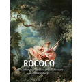 Rococo: Grace, intimacy, and the art of pleasure in 18th century