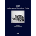 1943. Mediterraneo E Mezzogiorno d'Italia