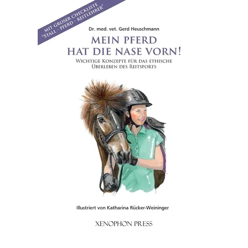Mein Pferd Hat Die Nase Vorn!: Wichtige Konzepte für das ethische Überleben des Reitsports.