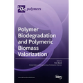 Polymer Biodegradation and Polymeric Biomass Valorization