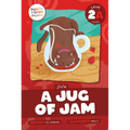 A Jug of Jam: Level 2a (J/V/W)