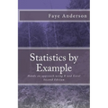 Statistics by Example: Hands on approach using R and Excel