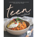 Teen Cookbook: A Cookbook to Easy and Delicious Recipes for Teens