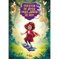 Cuentos de Ayer Para Niños de Hoy 2: Una Reinterpretación Moderna de Los Cuentos Clásicos / Tales from Yesteryear for Children of Today 2: A Modern-Da