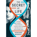The Secret of Life: Rosalind Franklin, James Watson, Francis Crick, and the Discovery of Dna's Double Helix