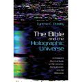 The Bible and the Holographic Universe: A Christian's Practical Guide to the Universe, the Multiverse, and the Bibleverse