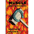 Muscle and Other Stories