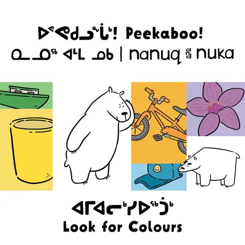 Peekaboo! Nanuq and Nuka Look for Colours: Bilingual Inuktitut and English Edition
