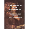 The Original New Testament: Edited and Translated from the Greek by the Jewish Historian of Christian Beginnings