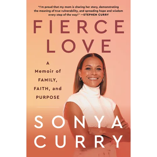 Fierce Love: A Memoir of Family, Faith, and Purpose