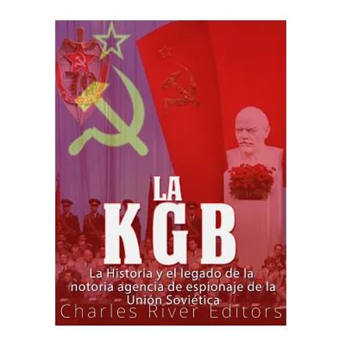 La KGB: La historia y el legado de la notoria agencia de espionaje de la Unión Soviética