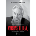 Vargas Llosa: Su Otra Gran Pasión (Biografía Política) / Vargas Llosa: His Other Great Passion (a Political Biography)