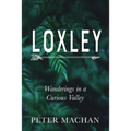 Loxley: Wanderings in a Curious Valley