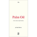 Palm Oil: The Grease of Empire Volume 4