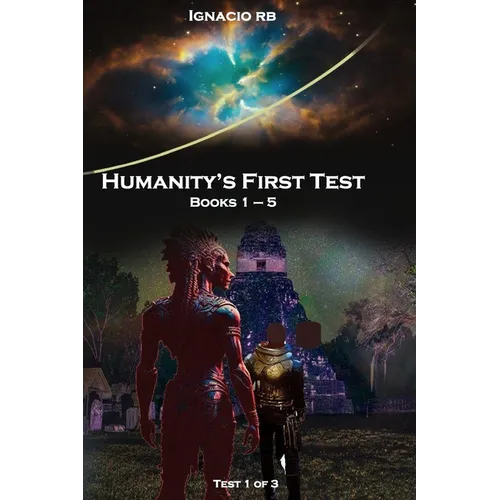 Humanity's First Test: Books 1 - 5