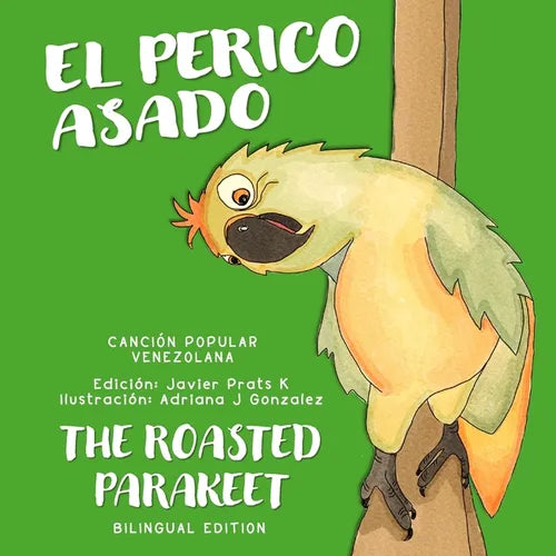 El Perico Asado: The Roasted Parakeet