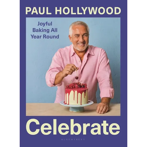 Celebrate: Joyful Baking All Year Round