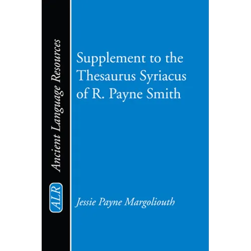 Supplement to the Thesaurus Syriacus of R. Payne Smith