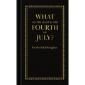 What to the Slave Is the Fourth of July?