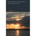 Nikaya Buddhism and Early Chan: A Different Meditative Paradigm