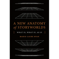 A New Anatomy of Storyworlds: What Is, What If, as If
