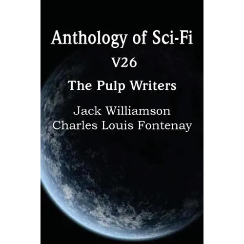 Anthology of Sci-Fi V26, the Pulp Writers - Paperback