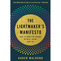 The Lightmaker's Manifesto: How to Work for Change without Losing Your Joy