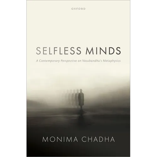 Selfless Minds: A Contemporary Perspective on Vasubandhu's Metaphysics