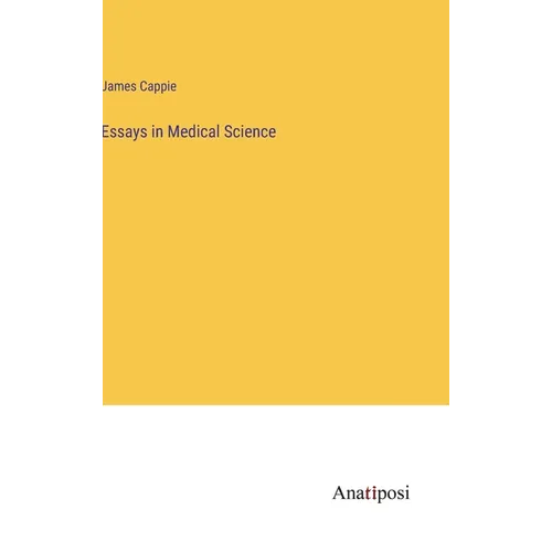 Essays in Medical Science
