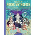 Legends of Norse Mythology: Enter a World of Gods, Giants, Monsters and Heroes