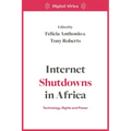 Internet Shutdowns in Africa: Technology, Rights and Power