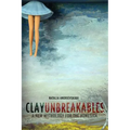 Clay Unbreakables: A New Mythology for the Homesick