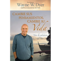 Cambie Sus Pensamientos, Cambie Su Vida: Vivir La Sabiduria del Tao = Change Your Thoughts, Change Your Life