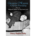 Georgia O'Keeffe, a Private Friendship, Part II