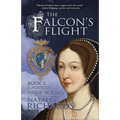 The Falcon's Flight: A novel of Anne Boleyn