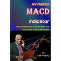 Advanced MACD Indicator: A Comprehensive Guide to Basic and Advanced Trading Strategies