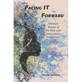Facing IT Forward: Ordinary Women of the Bible with Extraordinary Assignments