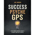 Success Psyche GPS: A Daily Mindset Mapping Planner to Illuminate Your Path to Success
