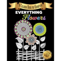 Everything Flowers: A Coloring Book for Grown-ups