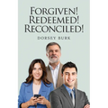 Forgiven! Redeemed! Reconciled!