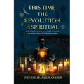 This Time the Revolution is Spiritual