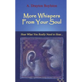 More Whispers From Your Soul: Hear what you really need to hear...