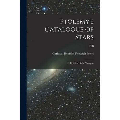 Ptolemy's Catalogue of Stars: A Revision of the Almagest