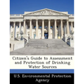 Citizen's Guide to Assessment and Protection of Drinking Water Sources