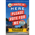 I Hate It Here, Please Vote for Me: Essays on Rural Political Decay
